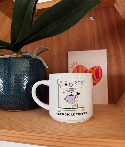 Mug Need More Coffee – Machine Expresso